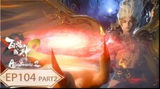 ร้อยเทพพิชิตฟ้า ภาค2 (Apotheosis2) ตอนที่ 104 (บทปลาย) จบภาค2