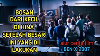 TIDAK ADA YANG MENDUGA APA YANG DI LAKUKAN NYA | ALUR CERITA FILM BEN X 2007