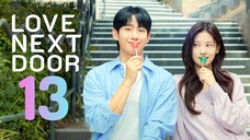 🇰🇷EP 13 | Love Next Door (2024)[EngSub]