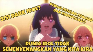 Menjelajahi Dunia Idol Yang Penuh Dengan Kegelapan!| Oshi No Ko