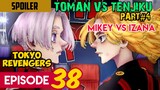 TOKYO REVENGERS EPISODE 38 (REVIEW) - MIKEY VS IZANA TOMAN VS TENJIKU PART 4