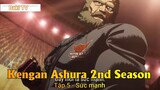Kengan Ashura 2nd Season Tập 5 - Sức mạnh