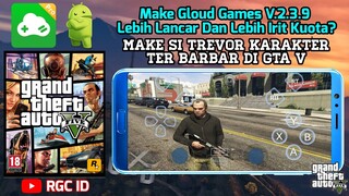 GTA 5 ANDROID GLOUD GAMES | TREVOR PERGI KE LS