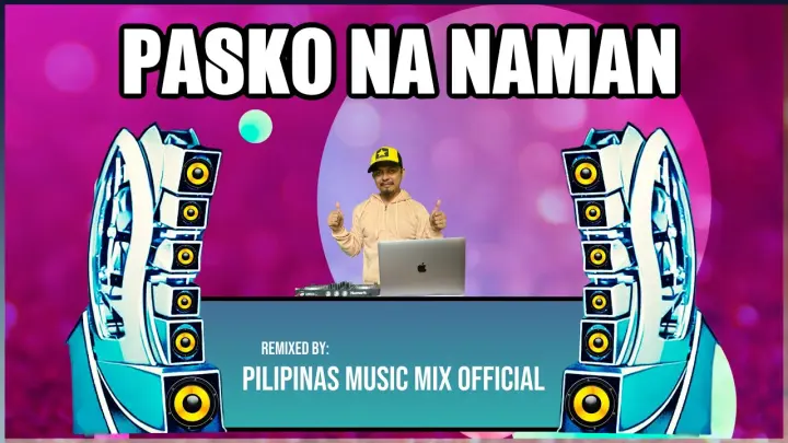 PASKO NA NAMAN - Pinoy Popular Christmas Song (Pilipinas Music Mix Official Remix) Techno 140 BPM