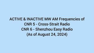 Active & Inactive MW AM Frequencies of CNR 5 and CNR 6 as of August 24, 2024