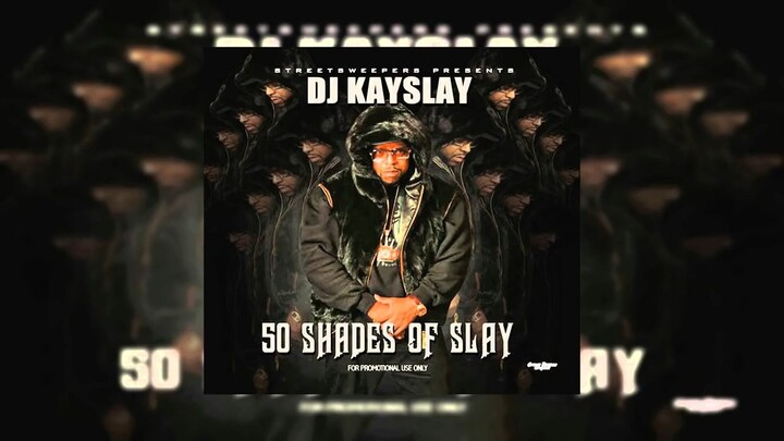 DJ KAY SLAY - 50 Shades Of Slay FULL  MIXTAPE