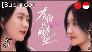 With Love with You (2025) – Eps. 05 [Sub Indo]