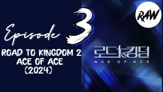 🇰🇷 KR SHOW | ROAD TO KINGDOM 2 : ACE OF ACE (2024) - Episode 3 RAW SUB (1080p)