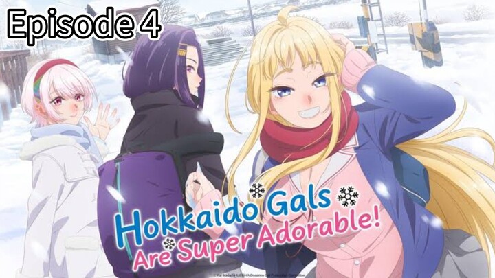 Hokkaido Gals Are Super Adorable! | Episode 4 (Eng Sub)