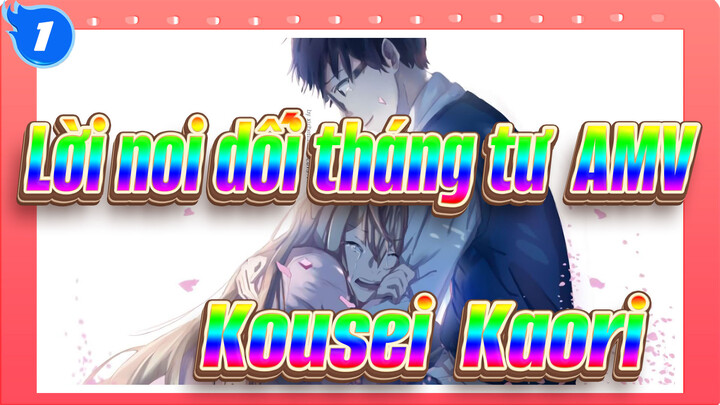 [Lời noi dối tháng tư  AMV] Kousei & Kaori / Tạm biệt người yêu tôi_1