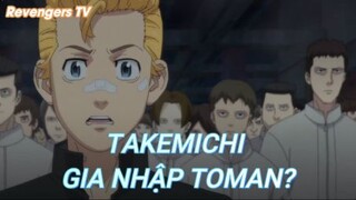 Takemichi gia nhập Toman??? - Tokyo Revengers Tập 16