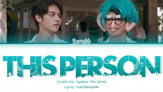 SCRUBB - คนนี้ / Kon Nee (This Person) OST. เพราะเราคู่กัน 2gether The Series Lyrics THAI/ROM/ENG