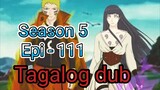 Episode 111 / Season 5 @ Naruto shippuden @ Tagalog dub