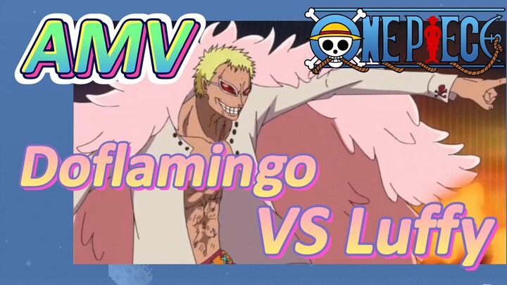 [Đảo Hải Tặc] AMV | Doflamingo VS Luffy