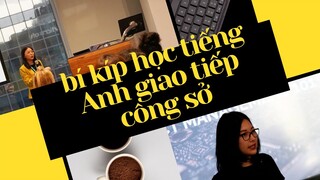 Bí kíp luyện TIẾNG ANH GIAO TIẾP CÔNG SỞ | Bonus tip phát âm chuẩn, viết đúng ngữ pháp chính tả