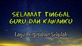 Selamat Tinggal Guru Dan Kawanku