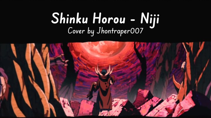 [ Shinku Horou - Niji ] Cover by Jhontraper007 | Ending Naruto Shippuden 28