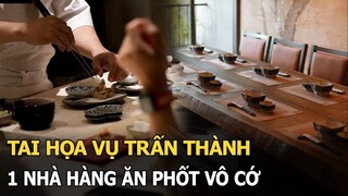 Tai họa vụ Trấn Thành: 1 nhà hàng ăn phốt vô cớ