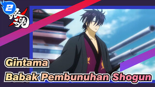 [Gintama] Babak Pembunuhan Shogun_2