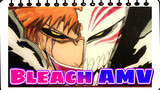 [Bleach AMV] I Want to Be Stronger Beacause I Want to Protect