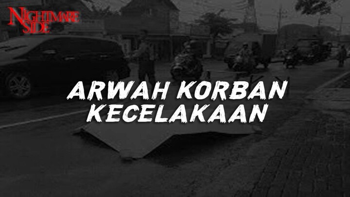 Cerita Horor | ARWAH KORBAN KECELAKAAN | NIGHTMARE SIDE