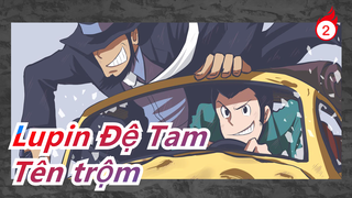 Lupin Đệ Tam | Ta chỉ là tên trộm_2