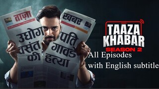 Taaza Khabar (2024) Season 2 Hindi WEB Series All Episodes with English subtitle