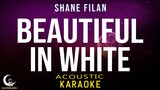 BEAUTIFUL IN WHITE - Westlife (Shane filan) ( Acoustic Karaoke/Instrumental )