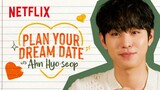 Plan Your Dream Date with Ahn Hyo-seop | Business Proposal | Netflix Philippines