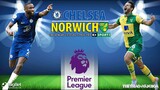 NHẬN ĐỊNH BÓNG ĐÁ | Chelsea vs Norwich (18h30 ngày 23/10). K+ trực tiếp bóng đá Ngoại hạng Anh