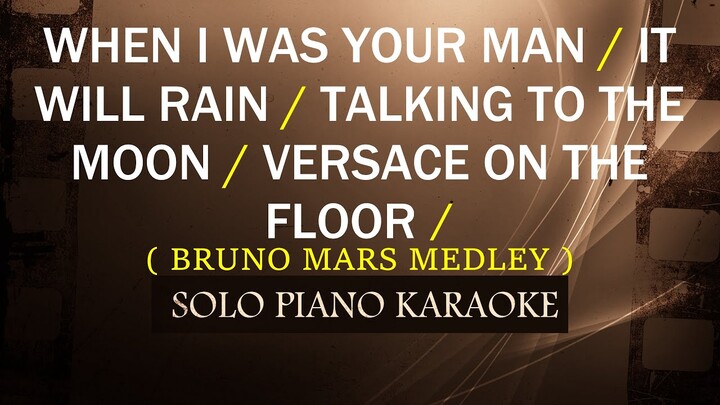 WHEN I WAS YOUR MAN / IT WILL RAIN / TALKING TO THE MOON / VERSACE ON THE FLOOR ( BRUNO MARS MEDLEY)