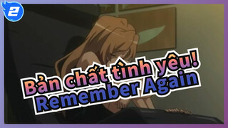 [Bản chất tình yêu!] Remember Again_2