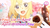 [Your Lie In April AMV] The April Without You Comes..._2