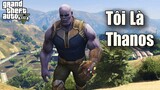 GTA V Nhưng Tôi Là Thanos | Duy Lê