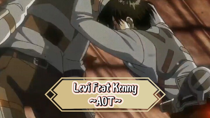 Levi Feat Kenny ~AOT~