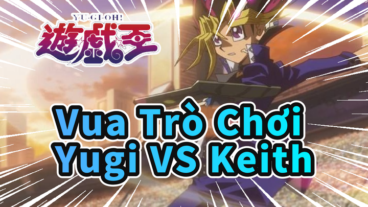 Vua Trò Chơi | Trận đấu kinh điển-Yugi VS Keith_5