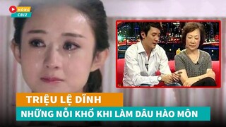 Những nỗi khổ của Triệu Lệ Dĩnh khi làm dâu hào môn - bị mẹ chồng ép thành máy đẻ|Hóng Cbiz