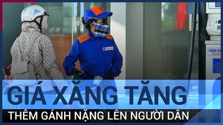 Chuyên gia lý giải nghịch lý giá xăng khi tăng "phi mã", nhưng giảm "nhỏ giọt" | VTC Tin mới