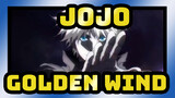 [Cuộc phiêu lưu kỳ thú của JoJo]  Golden Wind - gửi đến các vị thần