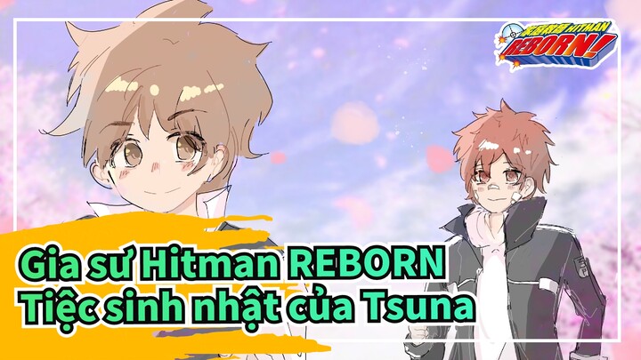 [REBORN] Play "Tag" / 5127 / Tiệc sinh nhật của Tsuna trong năm 2021 / P2 có phụ đề