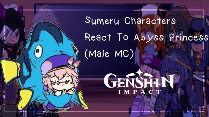 👑🎀||Sumeru Characters React To Abyss Princess (Male MC) 2/2|🐳✨️
