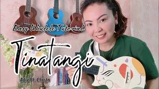 TINATANGI | Adie ft. Chrstn | EASY UKULELE TUTORIAL (NO BARRE CHORDS)