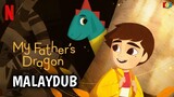 My Father's Dragon (2022) | Malay Dub