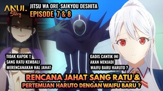 RENCANA JAHAT RATU & PERTEMUAN HARUTO DENGAN WAIFU BARU? JITSU WA ORE SAIKYOU DESHITA EPISODE 7 & 8