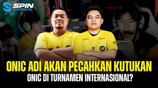 ADA APA DENGAN ONIC DI TURNAMEN INTERNASIONAL? ONIC ADI SIAP PECAHKAN KUTUKAN ONIC DNA GUNCANG MSC!?