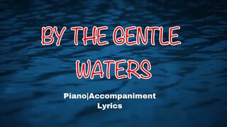 By The Gentle Waters | Piano Accompaniment Lyrics