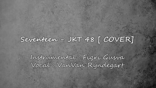 【Cover】Seventeen - JKT 48