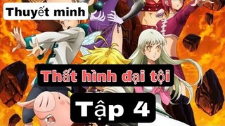 (Thuyết Minh) Tập 4 thất hình đại tội