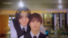 EP.1 COSMETIC PLAYLOVER ENG SUB