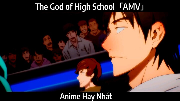 The God of High School「AMV」Hay Nhất